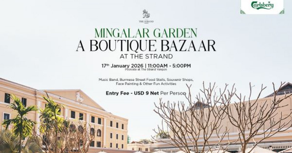 "Mingalar Garden" Boutique Bazaar at The Strand Yangon